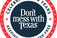 The Dont Mess with Texas campaign has been in place for more than 30 years.